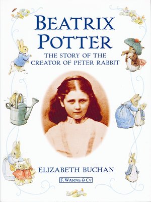 cover image of Beatrix Potter the Story of the Creator of Peter Rabbit